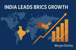 Morgan Stanley Sees India Leading BRICS Global Growth Through 2026
