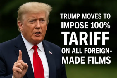 Trump Moves to Impose 100% Tariff on All Foreign-Made Films