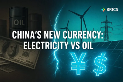 BRICS Plan: China's New Currency Backed by Electricity, Not Oil